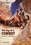 Log Of A Cowboy A Narrative Of The Old T