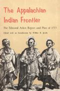 The Appalachian Indian Frontier: Edmond Atkin Report and Plan of 1755