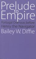 Prelude to Empire: Portugal Overseas Before Henry the Navigator
