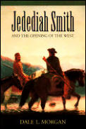 Jedediah Smith & the Opening of the West
