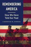 Remembering America: How We Have Told Our Past