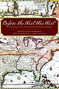 Before the West Was West: Critical Essays on Pre-1800 Literature of the American Frontiers