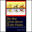 Hoe & The Horse On The Plains A