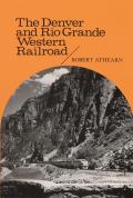 The Denver and Rio Grande Western Railroad: Rebel of the Rockies