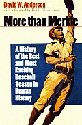 More Than Merkle: A History of the Best and Most Exciting Baseball Season in Human History