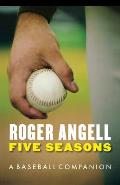 Five Seasons A Baseball Companion