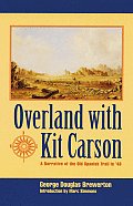 Overland with Kit Carson: A Narrative of the Old Spanish Trail in '48