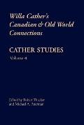 Cather Studies, Volume 4: Willa Cather's Canadian and Old World Connections