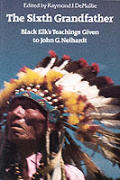 Sixth Grandfather Black Elks Teachings Given to John G Neihardt