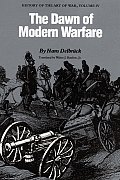 The Dawn of Modern Warfare: History of the Art of War