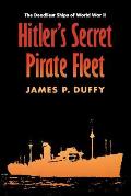 Hitlers Secret Pirate Fleet The Deadliest Ships of World War II