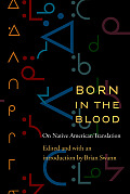 Born in the Blood: On Native American Translation