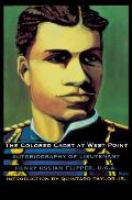 The Colored Cadet at West Point: Autobiography of Lieutenant Henry Ossian Flipper, U. S. A., First Graduate of Color from the U. S. Military Academy