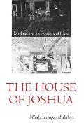 The House of Joshua: Meditations on Family and Place