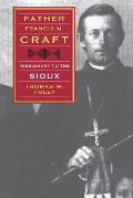 Father Francis M. Craft: Missionary to the Sioux