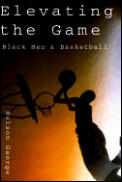 Elevating The Game Black Men & Basketbal