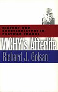 Vichy's Afterlife: History and Counterhistory in Postwar France