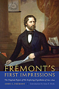 Fr?mont's First Impressions: The Original Report of His Exploring Expeditions of 1842-1844