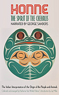 Honne, the Spirit of the Chehalis: The Indian Interpretation of the Origin of the People and Animals