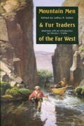 Mountain Men & Fur Traders of the Far West Eighteen Biographical Sketches