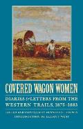 Covered Wagon Women, Volume 10: Diaries and Letters from the Western Trails, 1875-1883