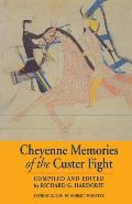 Cheyenne Memories of the Custer Fight: A Source Book