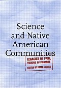 Science and Native American Communities: Legacies of Pain, Visions of Promise