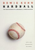 Hardball The Education of a Baseball Commissioner