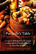 Pampille's Table: Recipes and Writings from the French Countryside from Marthe Daudet's Les Bons Plats de France