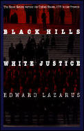 Black Hills White Justice The Sioux Nation Vs the United States 1775 to the Present