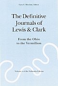 Definitive Journals of Lewis & Clark Volume 2 From the Ohio to the Vermillion