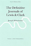 Definitive Journals Of Lewis & Clark Volume 11