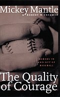 The Quality of Courage: Heroes in and Out of Baseball