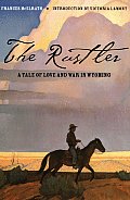The Rustler: A Tale of Love and War in Wyoming