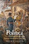Pol?tica: Nuevomexicanos and American Political Incorporation, 1821-1910