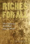 Riches for All: The California Gold Rush and the World