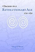 Choctaws in a Revolutionary Age, 1750-1830