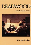 Deadwood The Golden Years