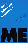 Maine Politics and Government (Politics & Governments of the American States)