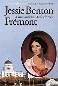Jessie Benton Fr?mont: A Woman Who Made History