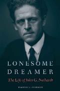 Lonesome Dreamer: The Life of John G. Neihardt