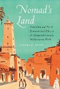 Nomads Land Pastoralism & French Environmental Policy in the Nineteenth Century Mediterranean World