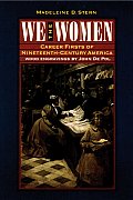 We the Women Career Firsts of Nineteenth Century America
