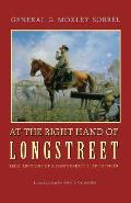 At the Right Hand of Longstreet: Recollections of a Confederate Staff Officer