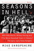 Seasons in Hell: With Billy Martin, Whitey Herzog and the Worst Baseball Team in History--The 1973-1975 Texas Rangers