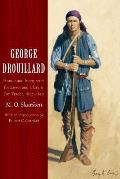 George Drouillard: Hunter and Interpreter for Lewis and Clark and Fur Trader, 1807-1810