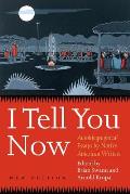 I Tell You Now (Second Edition): Autobiographical Essays by Native American Writers