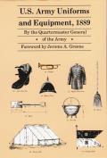 U S Army Uniforms & Equipment 1889 Specifications for Clothing Camp & Garrison Equipage & Clothing & Equipage Materials
