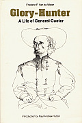 Glory Hunter A Life Of General Custer