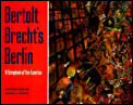 Bertolt Brechts Berlin A Scrapbook Of